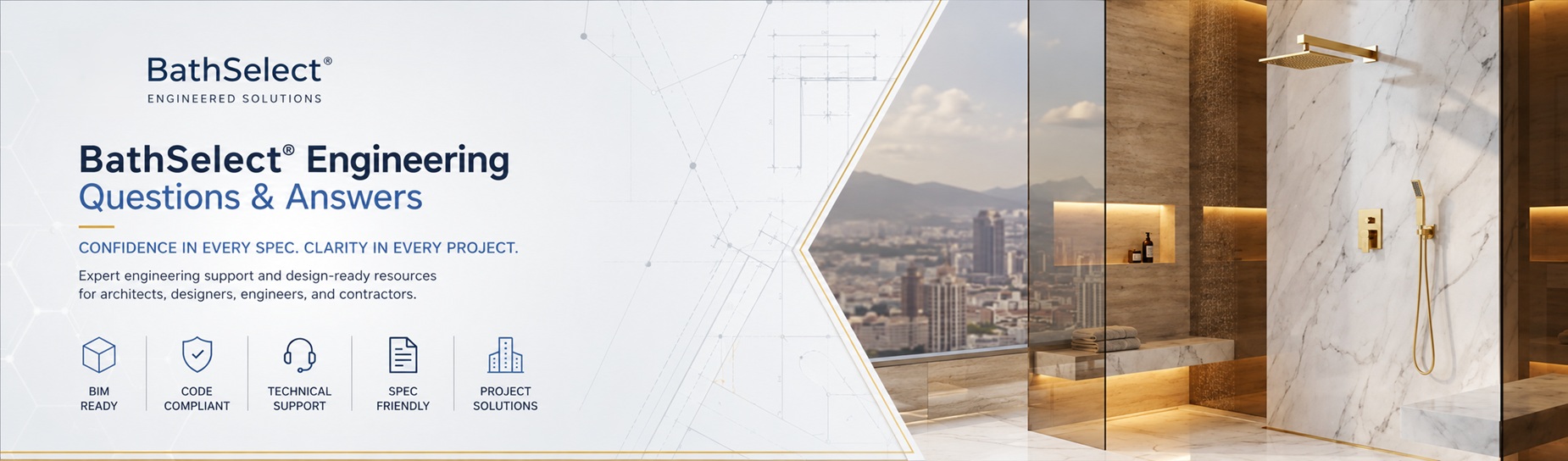 BathSelect engineering questions and answers resource with BIM-ready, code-compliant, specification-focused support for architects, designers, engineers, and contractors